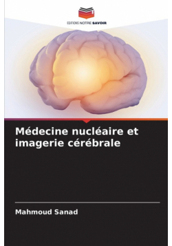 Médecine nucléaire et imagerie cérébrale