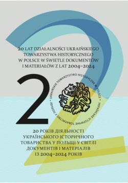 20 lat działalności Ukraińskiego Towarzystwa Historycznego w Polsce