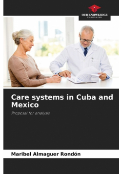 Care systems in Cuba and Mexico