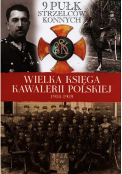 Wielka Księga Kawalerii Polskiej Tom 39 9 Pułk Strzelców Konnych