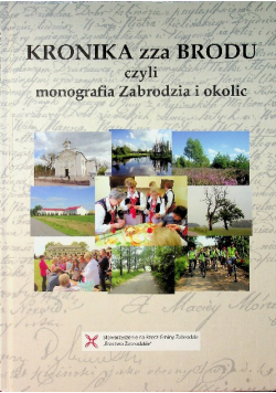 Kronika zza Brodu czyli monografia Zabrodzia i okolic