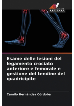 Esame delle lesioni del legamento crociato anteriore e femorale e gestione del tendine del quadricipite