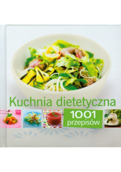 Kuchnia dietetyczna 1001 przepisów