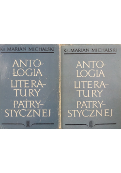 Antologia literatury patrystycznej Tom I i II