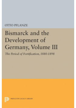 Bismarck and the Development of Germany, Volume III