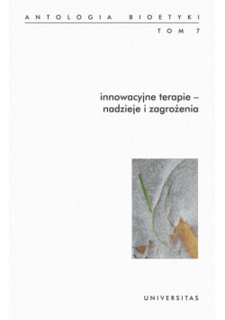Innowacyjne terapie nadzieje i zagrożenia Tom 7