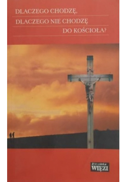 Dlaczego chodzę dlaczego nie chodzę do kościoła