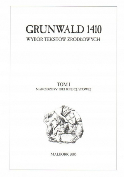 Grunwald Tom 1 Narodziny idei krucjatowej