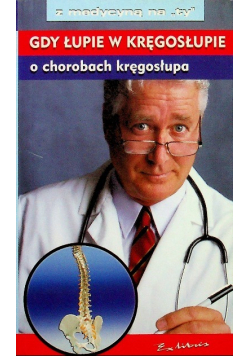 Z medycyną na ty gdy łupie w kręgosłupie
