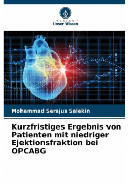 Kurzfristiges Ergebnis von Patienten mit niedriger Ejektionsfraktion bei OPCABG