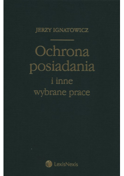Ochrona posiadania i inne wybrane prace