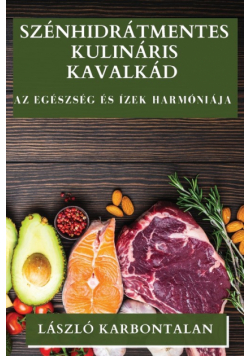 Szénhidrátmentes Kulináris Kavalkád