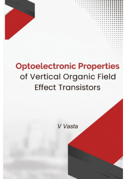 Optoelectronic Properties Of Vertical Organic Field Effect Transistors