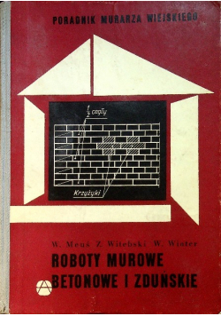 Poradnik murarza wiejskiego roboty murowe betonowe i zduńskie