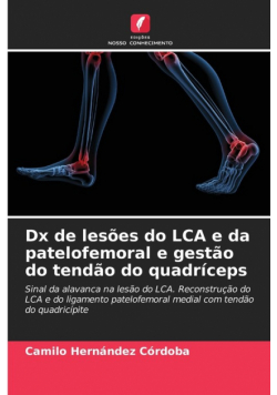 Dx de lesões do LCA e da patelofemoral e gestão do tendão do quadríceps