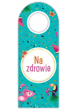 Zawieszka na butelkę - Na zdrowie flamingi