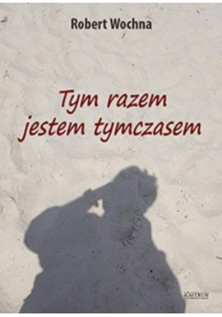 Tym razem jestem tymczasem