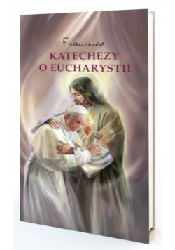 Katechezy o Eucharystii