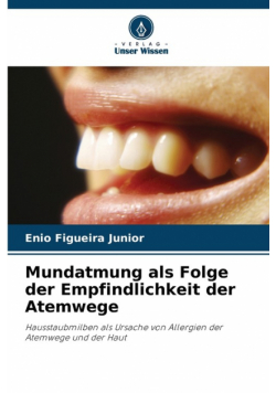 Mundatmung als Folge der Empfindlichkeit der Atemwege
