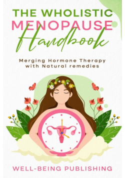 The Wholistic Menopause Handbook