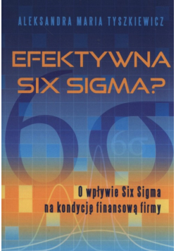 Efektywna Six Sigma?