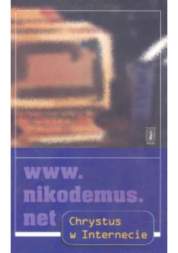 www.nikodemus.net Chrystus w internecie