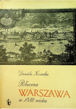Północna Warszawa w XVIII wieku