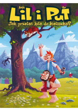 Lil i Put T.1 Jak przelać kota do kieliszka?