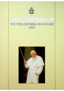 VIII pielgrzymka do Polski 2002 Tom 56