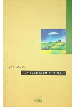I ja pobiegłem w tę mgłę