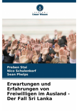 Erwartungen und Erfahrungen von Freiwilligen im Ausland - Der Fall Sri Lanka