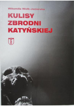 Kulisy zbrodni katyńskiej