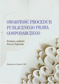 Swoistość procedur publicznego prawa gospodarczego
