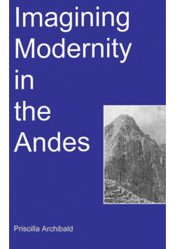 Imagining Modernity in the Andes