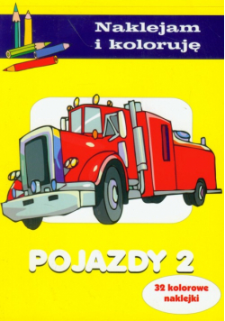 Pojazdy 2 Naklejam i koloruję