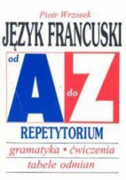 Repetytorium Od A do Z Język francuski