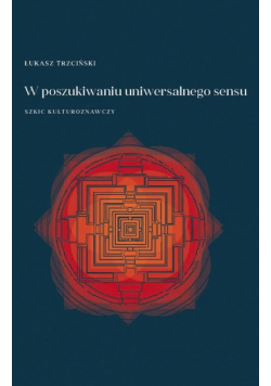 W poszukiwaniu uniwersalnego sensu