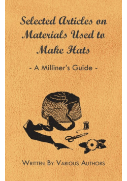 Selected Articles on Materials Used to Make Hats - A Milliner's Guide