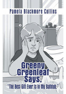 Greeny Greenleaf Says, "The Best Gift Ever Is in My Bathtub."