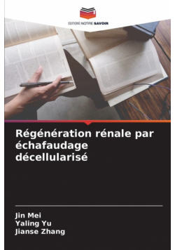 Régénération rénale par échafaudage décellularisé