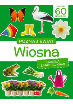 Poznaj świat Zabawa z naklejkami Wiosna