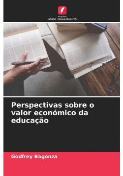 Perspectivas sobre o valor económico da educação