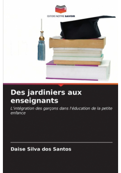 Des jardiniers aux enseignants