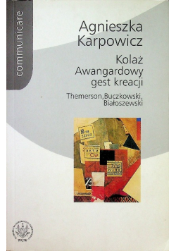Kolaż Awangardowy gest kreacji Themerson Buczkowski Białoszewski
