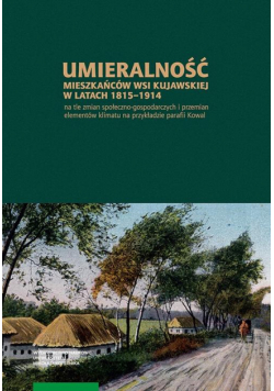 Umieralność mieszkańców wsi kujawskiej w latach 1815-1914 na tle zmian społeczno-gospodarczych