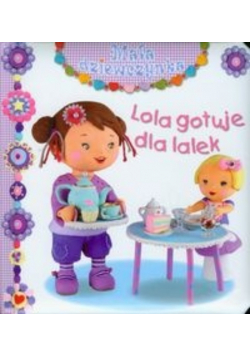 Lola gotuje dla lalek