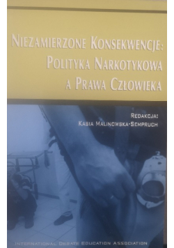 Niezamierzone konsekwencje: polityka narkotykowa a prawa człowieka