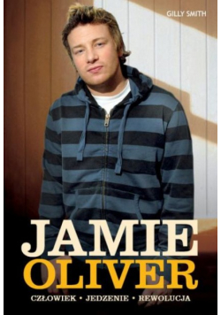 Jamie Oliver Człowiek jedzenie rewolucja