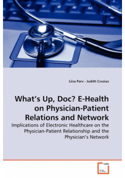 What's Up, Doc? E-Health on Physician-Patient Relations and Network