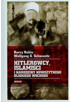 Hitlerowcy Islamiści i narodziny nowożytnego Bliskiego Wschodu